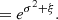 $$ \begin{aligned}&=e^{\sigma ^2+\xi }. \end{aligned} $$