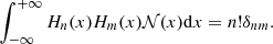 $$ \begin{aligned} \int _{-\infty }^{+\infty } H_n(x) H_m(x) \mathcal{N} (x) \mathrm{d}x=n! \delta _{n m}. \end{aligned} $$