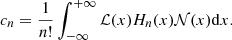 $$ \begin{aligned} c_n=\dfrac{1}{n!}\int _{-\infty }^{+\infty } \mathcal{L} (x) H_n(x) \mathcal{N} (x) \mathrm{d}x. \end{aligned} $$
