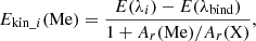 $$ \begin{aligned} E_{\mathrm{kin}\_i}(\mathrm{Me}) = \frac{E(\lambda _i) - E(\lambda _{\rm bind})}{1+A_r(\mathrm{Me})/A_r(\mathrm{X})}, \end{aligned} $$