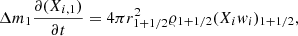 $$ \begin{aligned} \Delta m_1 {\partial (X_{i,1}) \over \partial t}= {4 \pi r^2_{1+1/2} \varrho _{1+1/2} (X_i w_i)_{1+1/2}}, \end{aligned} $$