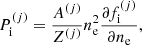 $$ \begin{aligned} P_{\rm i}^{(j)} = \frac{A^{(j)}}{Z^{(j)}} n_{\rm e}^2 \frac{\partial f_{\rm i}^{(j)}}{\partial n_{\rm e}}, \end{aligned} $$