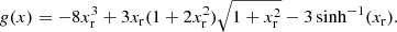 $$ \begin{aligned} g(x) = -8x_{\rm r}^3 + 3x_{\rm r}(1 + 2x_{\rm r}^2) \sqrt{1 + x_{\rm r}^2} - 3\sinh ^{-1}(x_{\rm r}). \end{aligned} $$