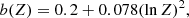 $$ \begin{aligned}&b(Z) = 0.2 + 0.078 (\ln Z)^2, \end{aligned} $$