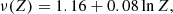 $$ \begin{aligned}&\nu (Z) = 1.16 + 0.08 \ln Z, \end{aligned} $$