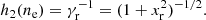 $$ \begin{aligned} h_2(n_{\rm e}) = \gamma _{\rm r}^{-1} = (1+x_{\rm r}^2)^{-1/2}. \end{aligned} $$
