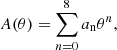 $$ \begin{aligned}&A(\theta ) = \sum _{n=0}^8 a_{\rm n} \theta ^n, \end{aligned} $$