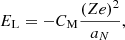 $$ \begin{aligned} E_{\rm L} = - C_{\rm M} \frac{(Z e)^2}{a_N}, \end{aligned} $$