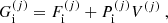 $$ \begin{aligned} G_{\rm i}^{(j)}&= F_{\rm i}^{(j)} + P_{\rm i}^{(j)} V^{(j)} \ ,\end{aligned} $$