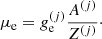 $$ \begin{aligned} \mu _{\rm e}=g_{\rm e}^{(j)} \frac{A^{(j)}}{Z^{(j)}}\cdot \end{aligned} $$