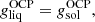 $$ \begin{aligned} g_{\rm liq}^{\mathrm{OCP}} =g_{\rm sol}^{\mathrm{OCP}}, \end{aligned} $$