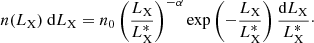 $$ \begin{aligned} {n(L_{\rm X})~\mathrm{d}L_{\rm X}} = n_0 \left( {L_{\rm X} \over L_{\rm X}^{*}}\right)^{-\alpha } \exp \left(- {L_{\rm X} \over L_{\rm X}^{*}}\right) {\mathrm{d}L_{\rm X} \over L_{\rm X}^{*}} \cdot \end{aligned} $$