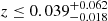 $ z \le 0.039^{+0.062}_{-0.018} $