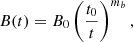 $$ \begin{aligned} B(t) = B_0 \left(\frac{t_0}{t}\right)^{m_{b}}, \end{aligned} $$