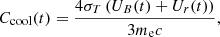 $$ \begin{aligned} C_{\mathrm{cool} }(t) = \frac{4\sigma _T\left(U_{B}(t) + U_r(t)\right)}{3m_{\rm e}c}, \end{aligned} $$