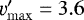 $\varv^{\prime}_{\mathrm{max}}=3.6$