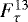 $F^{13}_{\tau}$