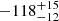 $ -118_{-12}^{+15} $