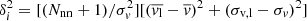 $ \delta_i^2 = [(N_{\mathrm{nn}}+1)/\sigma_{\mathit{v}}^2][(\overline{\mathit{v}_{\mathrm{l}}} - \overline{\mathit{v}})^2+(\sigma_{\mathrm{v,l}} - \sigma_{\mathit{v}})^2] $