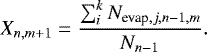 \begin{equation*}X_{n,m&#x002B;1} = \frac{\sum_i^k N_{\textrm{evap},j,n-1,m}}{N_{n-1}} . \end{equation*}