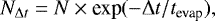 \begin{equation*}N_{\Delta t} = N \times {\textrm{exp}}(-\Delta t/t_{\textrm{evap}}), \end{equation*}