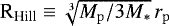 ${\textrm{R}_{\textrm{Hill}}}\equiv \sqrt[3]{M_{\mathrm{p}}/3M_{\ast}}\,r_{\mathrm{p}}$