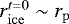 $r_{\mathrm{ice}}^{t=0}\sim r_{\mathrm{p}}$