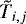$\tilde{T}_{i,j}$