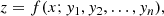 $$ \begin{aligned} z=f(x;{ y}_1,{ y}_2,\ldots , { y}_n), \end{aligned} $$