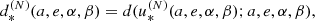 $$ \begin{aligned} {d}_*^{(N)}(a,e,\alpha ,\beta ) = {d}(u_*^{(N)}(a,e,\alpha ,\beta ); a,e,\alpha ,\beta ), \end{aligned} $$