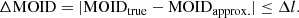 $$ \begin{aligned} \Delta \mathrm{MOID} = | \mathrm{MOID}_{\rm true} - \mathrm{MOID}_{\rm approx.} | \le \Delta l. \end{aligned} $$