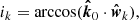 $$ \begin{aligned}&i_k = \arccos (\boldsymbol{\hat{k}}_0 \cdot \boldsymbol{\hat{w}}_k), \end{aligned} $$