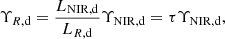 $$ \begin{aligned}&\Upsilon _{R,\mathrm{d} }=\frac{L_\mathrm{NIR, d} }{L_{R,\mathrm{d} }}\Upsilon _\mathrm{NIR, d} =\tau \Upsilon _\mathrm{NIR, d} , \end{aligned} $$