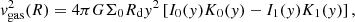 $$ \begin{aligned} { v}_\mathrm{gas} ^2(R)= 4 \pi G \Sigma _{0} R_\mathrm{d} { y}^2 \left[I_0({ y}) K_0({ y})-I_1({ y}) K_1({ y})\right], \end{aligned} $$