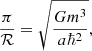 $$ \begin{aligned} \frac{\pi }{\mathcal{R} }=\sqrt{\frac{G m^3}{a \hbar ^2}}, \end{aligned} $$