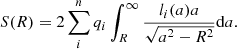$$ \begin{aligned} S(R)=2 \sum _i^n q_i \int _R^\infty \frac{l_{i}(a) a}{\sqrt{a^2-R^2}}\mathrm{d}a. \end{aligned} $$