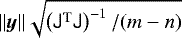 $ \| \vec y \| \sqrt{\left({\mathsf{J}^{\textrm{T}}} \mathsf{J}\right)^{-1}/(m-n)}$