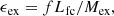 $$ \begin{aligned} \epsilon _{\rm ex} =fL_{\rm fc}/M_{\rm ex}, \end{aligned} $$