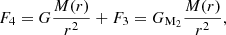 $$ \begin{aligned} F_4 = G\frac{M(r)}{r^2}+F_3 =G_{\mathrm{M}_2}\frac{M(r)}{r^2}, \end{aligned} $$