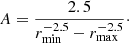 $$ \begin{aligned} A=\frac{2.5}{r_{\mathrm{min} }^{-2.5}-r_{\mathrm{max} }^{-2.5}}\cdot \end{aligned} $$