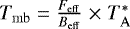 $T_{\mathrm{mb}} = \frac{F_{\mathrm{eff}}}{B_{\mathrm{eff}}} \;{\times}\; {T^{*}_{\mathrm{A}}}$
