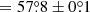 $ = 57{{\overset{\circ}{.}}}8 \pm 0{{\overset{\circ}{.}}}1 $