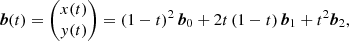 $$ \begin{aligned} {\boldsymbol{b}}(t) = \begin{pmatrix} x(t) \\ y(t) \end{pmatrix} = \left(1-t\right)^2 {\boldsymbol{b}}_0 + 2t\left(1-t\right){\boldsymbol{b}}_1 + t^2 {\boldsymbol{b}}_2, \end{aligned} $$