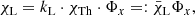 $$ \begin{aligned} \chi _{\rm L}&= k_{\rm L}\cdot \chi _{\rm Th}\cdot {\Phi _x}=: \bar{\chi }_{\rm L} {\Phi _x}, \end{aligned} $$