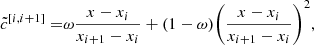 $$ \begin{aligned} \tilde{c}^{[{i},{i+1}]} =&\omega \dfrac{x-x_{i}}{x_{i+1}-x_{i}} + (1-\omega )\Biggl (\dfrac{x-x_{i}}{x_{i+1}-x_{i}}\Biggr )^2, \end{aligned} $$