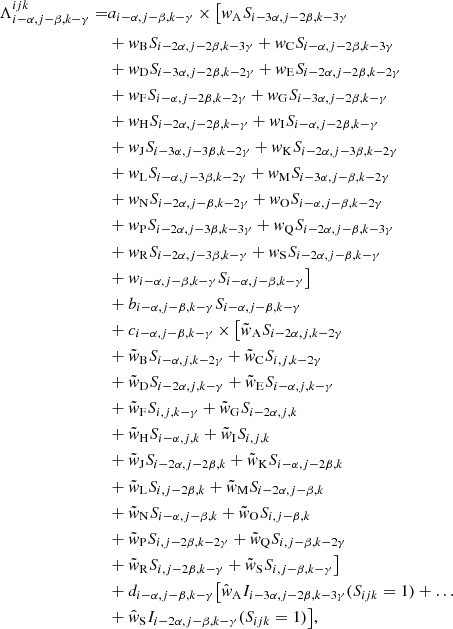 $$ \begin{aligned} \Lambda _{{i-\alpha ,j-\beta ,k-\gamma }}^{{ijk}} =&a_{{i-\alpha ,j-\beta ,k-\gamma }}\times \bigl [ w_{\rm A} S_{{i-3\alpha ,j-2\beta ,k-3\gamma }}\\&+ w_{\rm B} S_{{i-2\alpha ,j-2\beta ,k-3\gamma }} +w_{\rm C} S_{{i-\alpha ,j-2\beta ,k-3\gamma }}\\&+ w_{\rm D} S_{{i-3\alpha ,j-2\beta ,k-2\gamma }} +w_{\rm E} S_{{i-2\alpha ,j-2\beta ,k-2\gamma }}\\&+ w_{\rm F} S_{{i-\alpha ,j-2\beta ,k-2\gamma }} +w_{\rm G} S_{{i-3\alpha ,j-2\beta ,k-\gamma }}\\&+ w_{\rm H} S_{{i-2\alpha ,j-2\beta ,k-\gamma }} +w_{\rm I} S_{{i-\alpha ,j-2\beta ,k-\gamma }}\\&+ w_{\rm J} S_{{i-3\alpha ,j-3\beta ,k-2\gamma }} +w_{\rm K} S_{{i-2\alpha ,j-3\beta ,k-2\gamma }}\\&+ w_{\rm L} S_{{i-\alpha ,j-3\beta ,k-2\gamma }} +w_{\rm M} S_{{i-3\alpha ,j-\beta ,k-2\gamma }}\\&+ w_{\rm N} S_{{i-2\alpha ,j-\beta ,k-2\gamma }} +w_{\rm O} S_{{i-\alpha ,j-\beta ,k-2\gamma }}\\&+ w_{\rm P} S_{{i-2\alpha ,j-3\beta ,k-3\gamma }} +w_{\rm Q} S_{{i-2\alpha ,j-\beta ,k-3\gamma }}\\&+ w_{\rm R} S_{{i-2\alpha ,j-3\beta ,k-\gamma }} +w_{\rm S} S_{{i-2\alpha ,j-\beta ,k-\gamma }}\\&+ w_{{i-\alpha ,j-\beta ,k-\gamma }} S_{{ i-\alpha ,j-\beta ,k-\gamma }} \bigr ]\\&+ b_{{i-\alpha ,j-\beta ,k-\gamma }} S_{{ i-\alpha , j-\beta ,k-\gamma }}\\&+ c_{{i-\alpha ,j-\beta ,k-\gamma }} \times \bigl [ \tilde{w}_{\rm A} S_{{ i-2\alpha ,j,k-2\gamma }}\\&+ \tilde{w}_{\rm B} S_{{ i-\alpha ,j,k-2\gamma }} +\tilde{w}_{\rm C} S_{{ i,j,k-2\gamma }}\\&+ \tilde{w}_{\rm D} S_{{ i-2\alpha ,j,k-\gamma }} +\tilde{w}_{\rm E} S_{{ i-\alpha ,j,k-\gamma }}\\&+ \tilde{w}_{\rm F} S_{{ i,j,k-\gamma }} +\tilde{w}_{\rm G} S_{{ i-2\alpha ,j,k}}\\&+ \tilde{w}_{\rm H} S_{{ i-\alpha ,j,k}} +\tilde{w}_{\rm I} S_{{ i,j,k}}\\&+ \tilde{w}_{\rm J} S_{{ i-2\alpha ,j-2\beta ,k}} +\tilde{w}_{\rm K} S_{{ i-\alpha ,j-2\beta ,k}}\\&+ \tilde{w}_{\rm L} S_{{ i,j-2\beta ,k}} +\tilde{w}_{\rm M} S_{{ i-2\alpha ,j-\beta ,k}}\\&+ \tilde{w}_{\rm N} S_{{ i-\alpha ,j-\beta ,k}} +\tilde{w}_{\rm O} S_{{ i,j-\beta ,k}}\\&+ \tilde{w}_{\rm P} S_{{ i,j-2\beta ,k-2\gamma }} +\tilde{w}_{\rm Q} S_{{ i,j-\beta ,k-2\gamma }}\\&+ \tilde{w}_{\rm R} S_{{ i,j-2\beta ,k-\gamma }} +\tilde{w}_{\rm S} S_{{ i,j-\beta ,k-\gamma }} \bigr ]\\&+ d_{{i-\alpha ,j-\beta ,k-\gamma }} \bigl [\hat{w}_{\rm A} I_{{i-3\alpha ,j-2\beta ,k-3\gamma }} (S_{{ijk}}=1) + \ldots \\&+ \hat{w}_{\rm S} I_{{i-2\alpha , j-\beta , k-\gamma }} (S_{{ ijk}} = 1)\bigr ], \end{aligned} $$