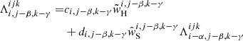 $$ \begin{aligned} \Lambda _{{i,j-\beta ,k-\gamma }}^{{ijk}} =&c_{{i,j-\beta ,k-\gamma }}\tilde{w}_{\rm H}^{{i,j-\beta ,k-\gamma }}\nonumber \\&+ d_{{i,j-\beta ,k-\gamma }}\hat{w}_{\rm S}^{{i,j-\beta ,k-\gamma }} \Lambda _{{i-\alpha ,j-\beta ,k-\gamma }}^{{ijk}} \end{aligned} $$
