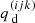 $ q_{{\text{ d}}}^{({{ijk}})} $