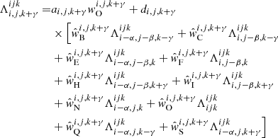$$ \begin{aligned} \Lambda _{{i,j,k+\gamma }}^{{ijk}} =&a_{{i,j,k+\gamma }}w_{\rm O}^{{i,j,k+\gamma }} + d_{{i,j,k+\gamma }}\nonumber \\& \times \Bigl [ \hat{w}_{\rm B}^{{i,j,k+\gamma }} \Lambda _{{i-\alpha ,j-\beta ,k-\gamma }}^{{ijk}} + \hat{w}_{\rm C}^{{i,j,k+\gamma }} \Lambda _{{i,j-\beta ,k-\gamma }}^{{ijk}}\nonumber \\&+ \hat{w}_{\rm E}^{{i,j,k+\gamma }} \Lambda _{{i-\alpha ,j-\beta ,k}}^{{ijk}} + \hat{w}_{\rm F}^{{i,j,k+\gamma }} \Lambda _{{i,j-\beta ,k}}^{{ijk}}\nonumber \\&+ \hat{w}_{\rm H}^{{i,j,k+\gamma }} \Lambda _{{i-\alpha ,j-\beta ,k+\gamma }}^{{ijk}} + \hat{w}_{\rm I}^{{i,j,k+\gamma }} \Lambda _{{i,j-\beta ,k+\gamma }}^{{ijk}}\nonumber \\&+ \hat{w}_{\rm N}^{{i,j,k+\gamma }} \Lambda _{{i-\alpha ,j,k}}^{{ijk}} + \hat{w}_{\rm O}^{{i,j,k+\gamma }} \Lambda _{{ijk}}^{{ijk}}\nonumber \\&+ \hat{w}_{\rm Q}^{{i,j,k+\gamma }} \Lambda _{{i-\alpha ,j,k-\gamma }}^{{ijk}} + \hat{w}_{\rm S}^{{i,j,k+\gamma }} \Lambda _{{i-\alpha ,j,k+\gamma }}^{{ijk}} \Bigr ] \end{aligned} $$