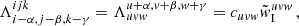 $$ \begin{aligned} \Lambda _{{i-\alpha ,j-\beta ,k-\gamma }}^{{ijk}} = \Lambda _{{uvw}}^{{u+\alpha ,v+\beta ,w+\gamma }} = c_{{uvw}}\tilde{w}_{\rm I}^{{uvw}} \,, \end{aligned} $$